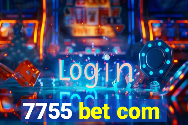 7755 bet com